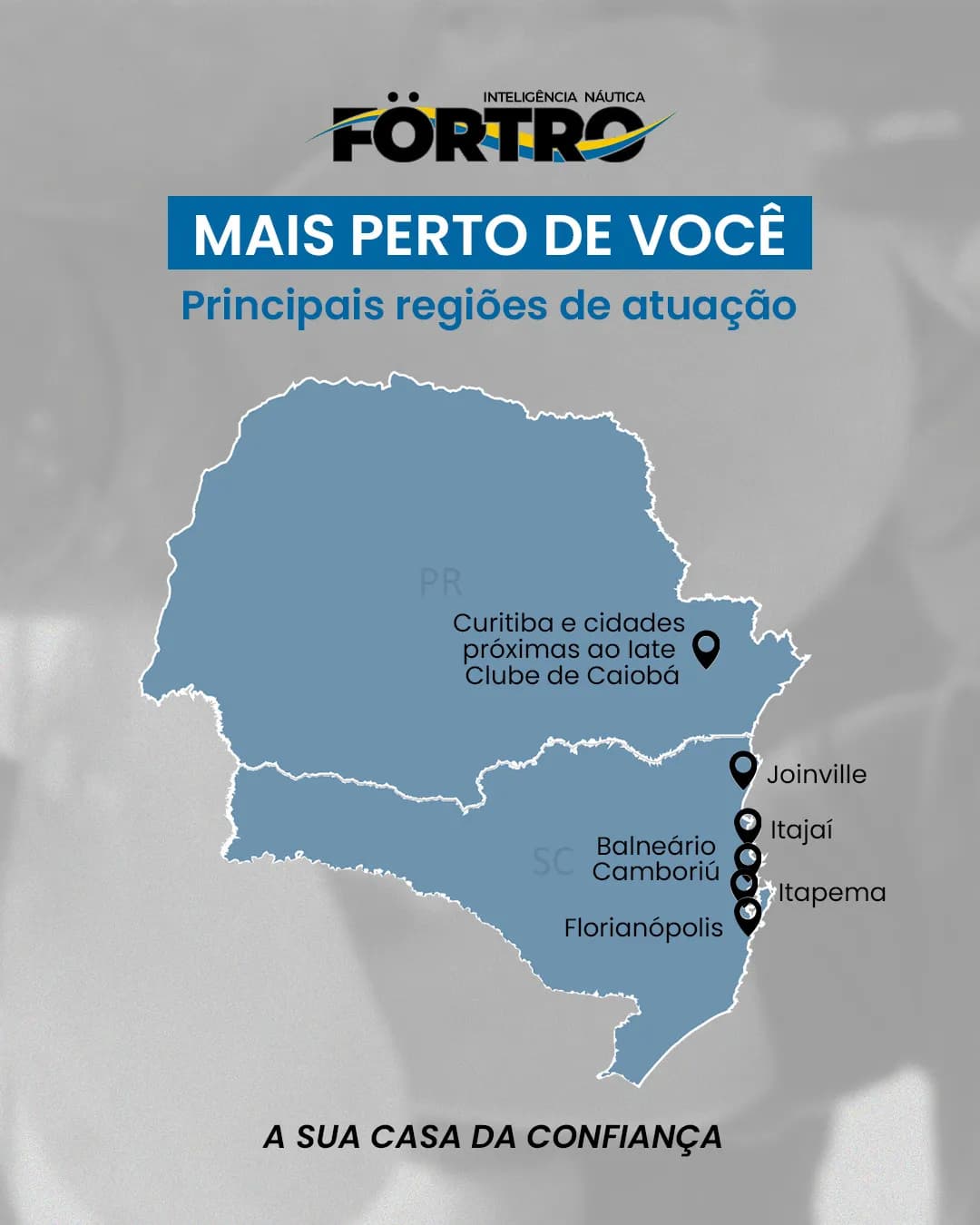 Mapa das regiões de atuação da Förtro: Itajaí, Balneário Camboriú, Itapema, Florianópolis, Joinville e Curitiba